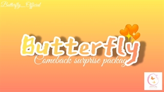 Butterfly comeback surprise package pt.3