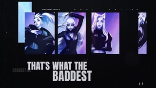Music  _the baddest  (KDA)