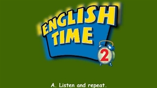 English Time 2 Run 3 Unit 4  Practice Time A