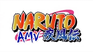 AMV ناروتو عالی (سیر داستان ناروتو)