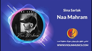 آهنگ جدید سینا سرلک نامحرم Sina Sarlak – Naa Mahram