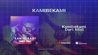 Kamibekami - Dark Mist