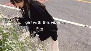 Girl with this vibes^^